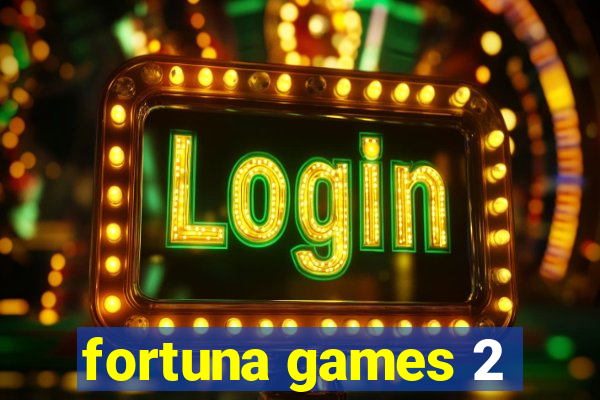 fortuna games 2